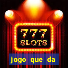 jogo que da dinheiro sem precisar depositar